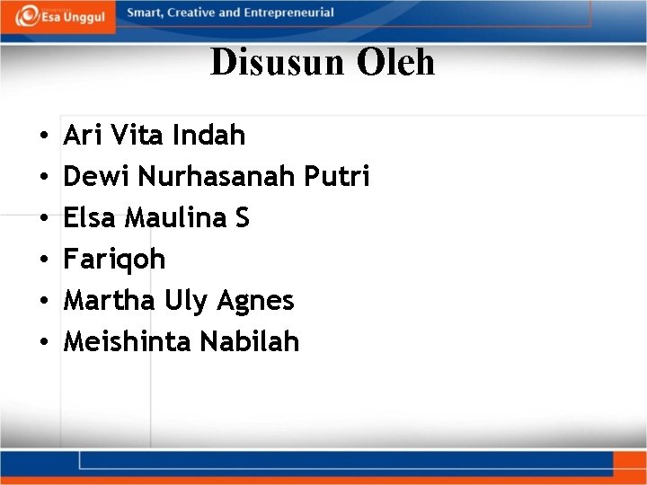 Disusun Oleh • • • Ari Vita Indah Dewi Nurhasanah Putri Elsa Maulina S