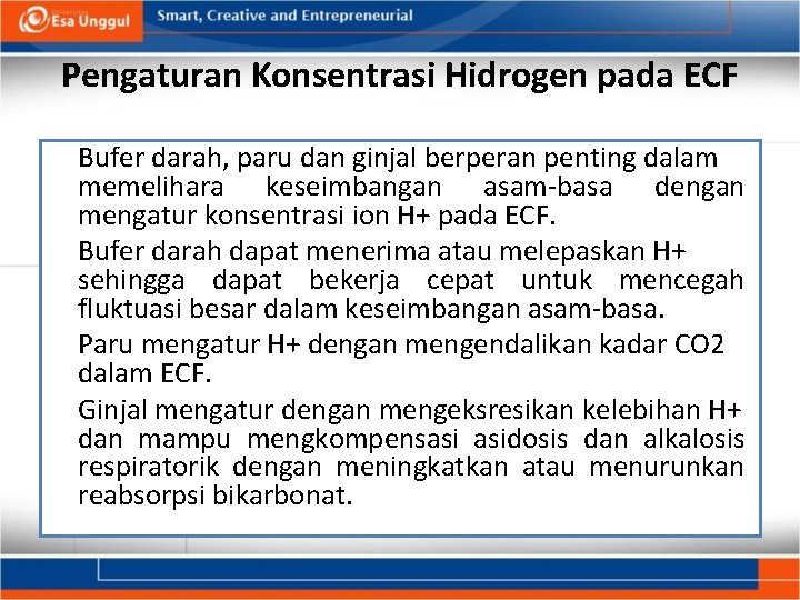 Pengaturan Konsentrasi Hidrogen pada ECF Bufer darah, paru dan ginjal berperan penting dalam memelihara