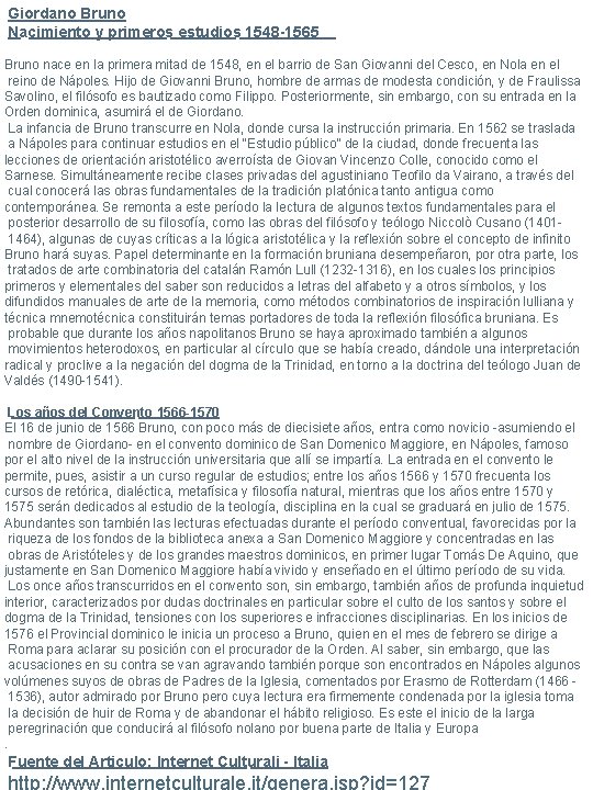 Giordano Bruno Nacimiento y primeros estudios 1548 -1565 Bruno nace en la primera mitad