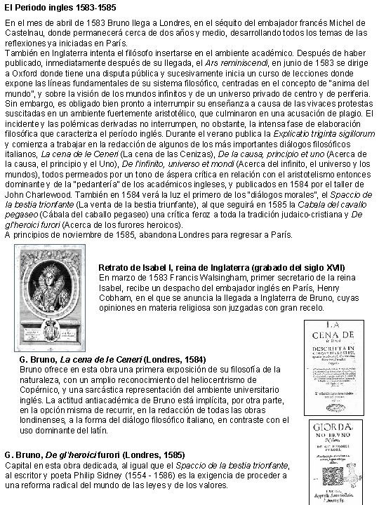 El Periodo ingles 1583 -1585 En el mes de abril de 1583 Bruno llega