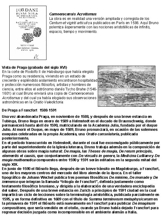 Camoeracensis Acrotismus La obra es en realidad una versión ampliada y corregida de los