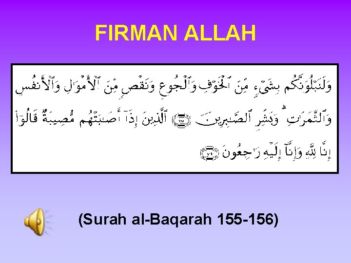 FIRMAN ALLAH (Surah al-Baqarah 155 -156) 
