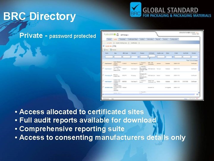 BRC Directory Private - password protected • Access allocated to certificated sites • Full
