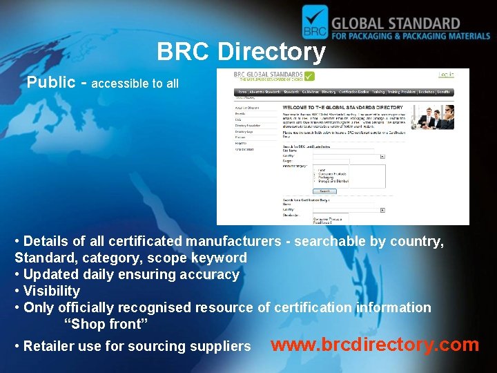 BRC Directory Public - accessible to all • Details of all certificated manufacturers -