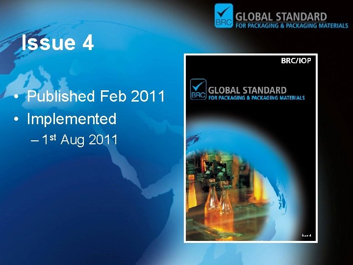 Issue 4 • Published Feb 2011 • Implemented – 1 st Aug 2011 