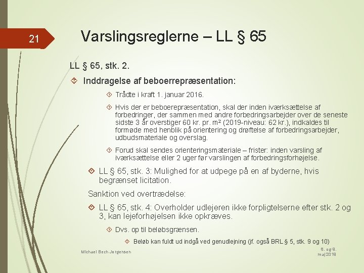 21 Varslingsreglerne – LL § 65, stk. 2. Inddragelse af beboerrepræsentation: Trådte i kraft