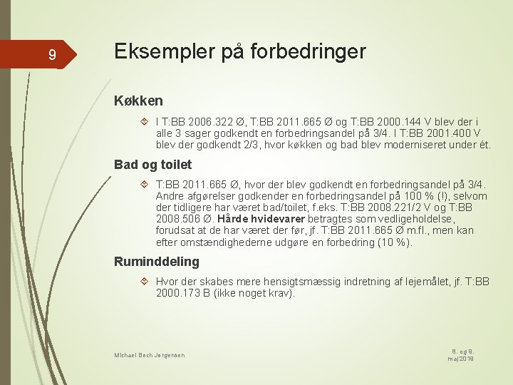 9 Eksempler på forbedringer Køkken I T: BB 2006. 322 Ø, T: BB 2011.