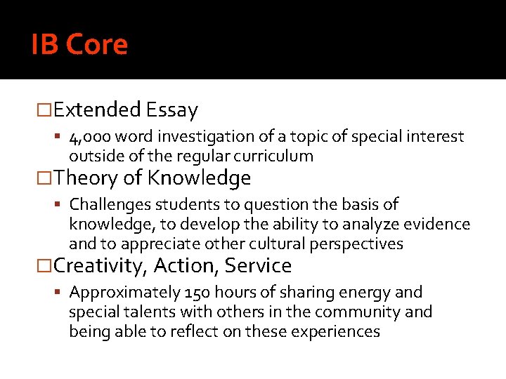 IB Core �Extended Essay 4, 000 word investigation of a topic of special interest