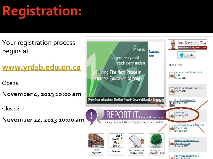 Registration: Your registration process begins at: www. yrdsb. edu. on. ca Opens: November 4,