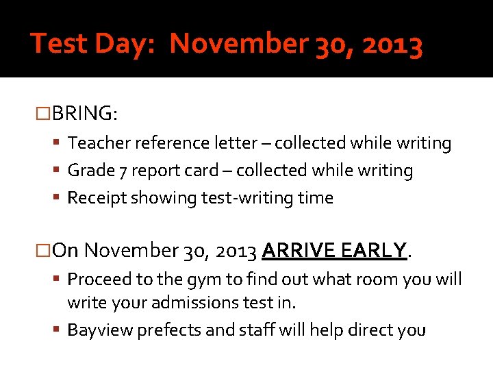 Test Day: November 30, 2013 �BRING: Teacher reference letter – collected while writing Grade