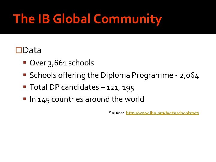 The IB Global Community �Data Over 3, 661 schools Schools offering the Diploma Programme