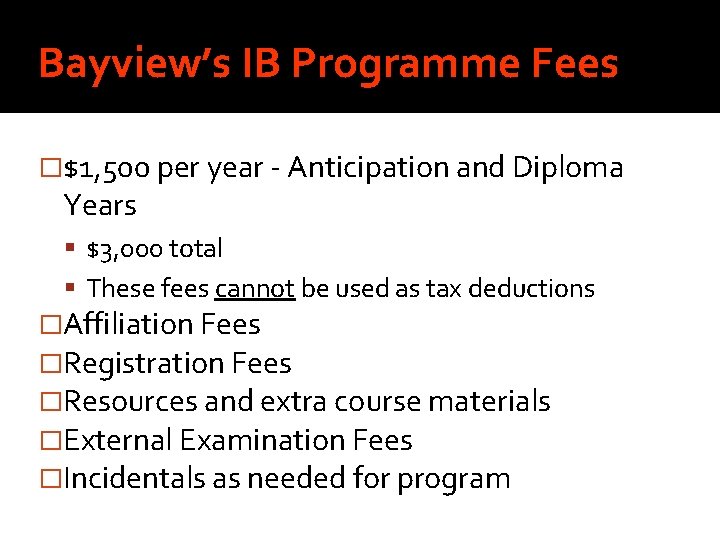 Bayview’s IB Programme Fees �$1, 500 per year - Anticipation and Diploma Years $3,