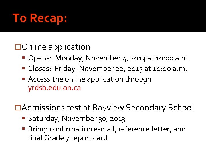 To Recap: �Online application Opens: Monday, November 4, 2013 at 10: 00 a. m.