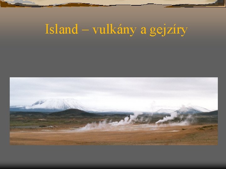 Island – vulkány a gejzíry 