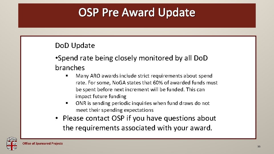 OSP Pre Award Update OSP Brown Bag Do. D Update • Spend rate being