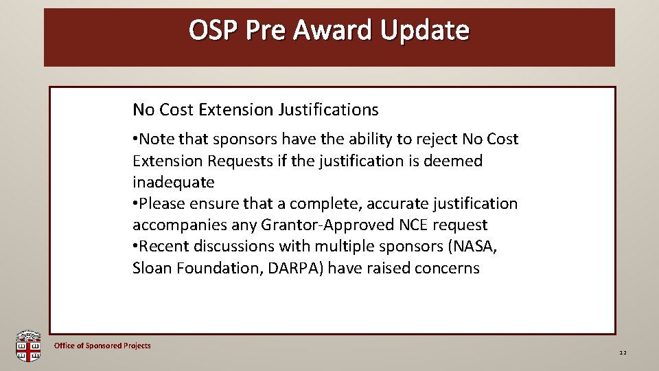 OSP Pre Award Update OSP Brown Bag No Cost Extension Justifications • Note that