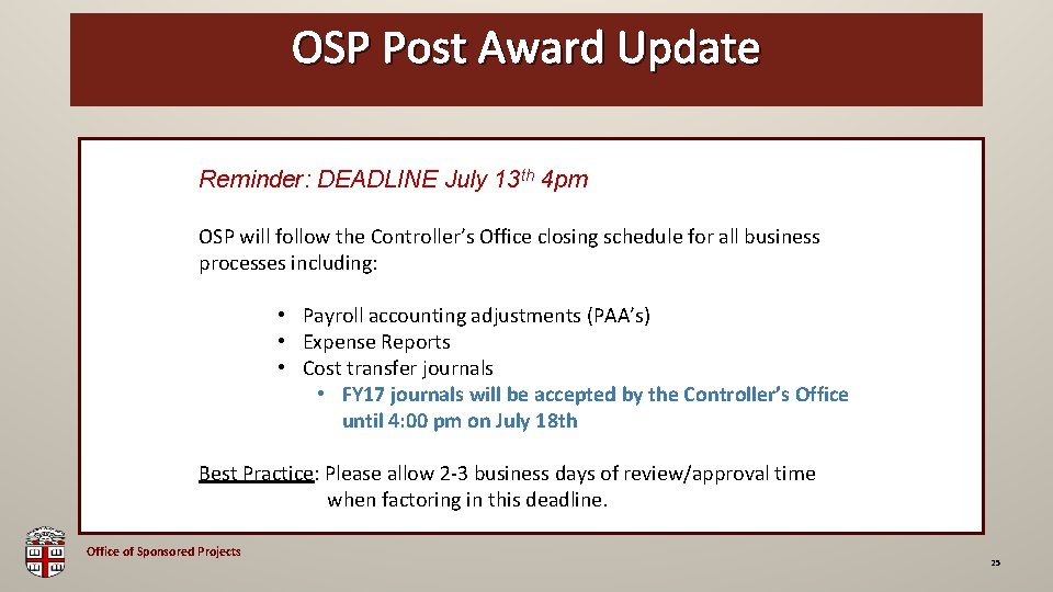 OSP Post Award Update OSP Brown Bag Reminder: DEADLINE July 13 th 4 pm