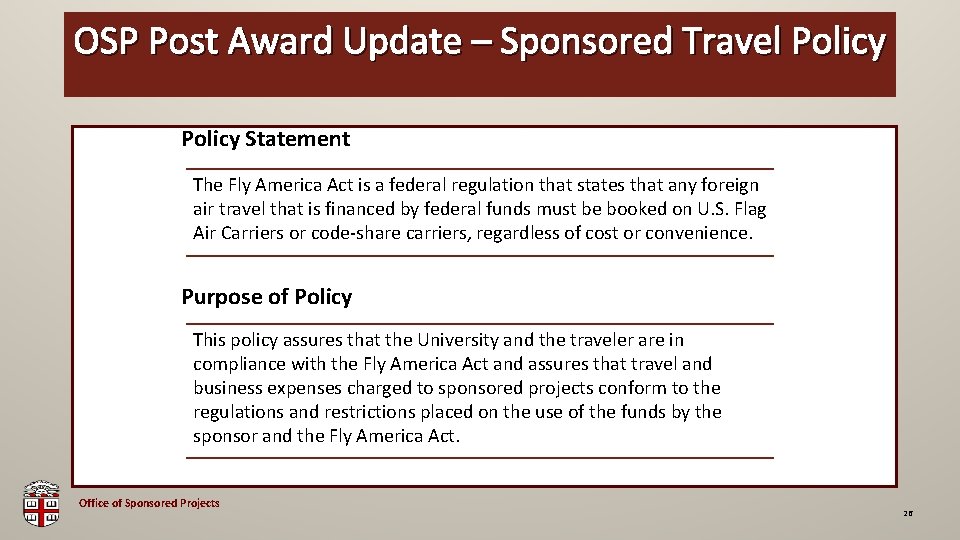 OSP Post Award Update – Sponsored Travel Policy OSP Brown Bag Policy Statement The