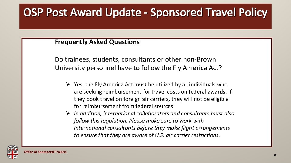 OSP Post Award Update - Sponsored Travel Policy OSP Brown Bag Frequently Asked Questions
