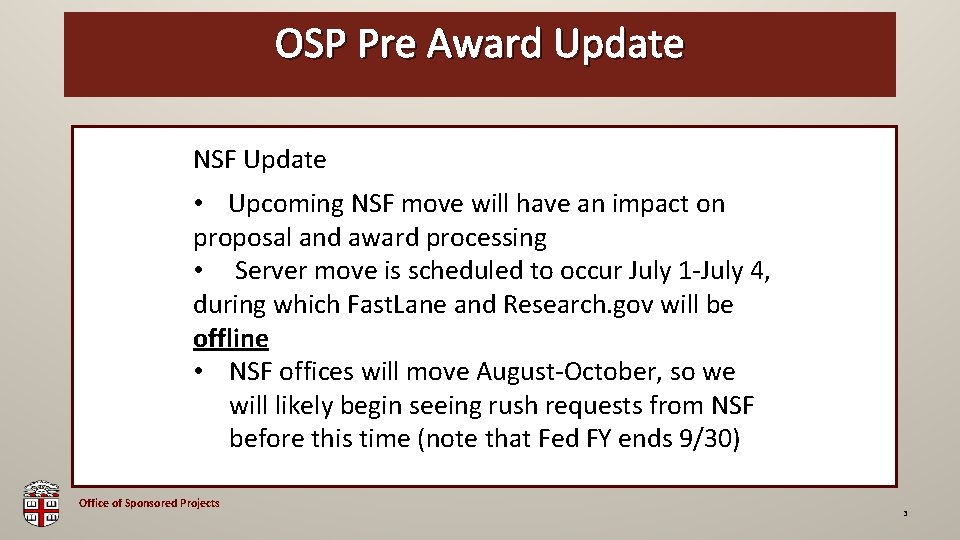 OSP Pre Award Update OSP Brown Bag NSF Update • Upcoming NSF move will