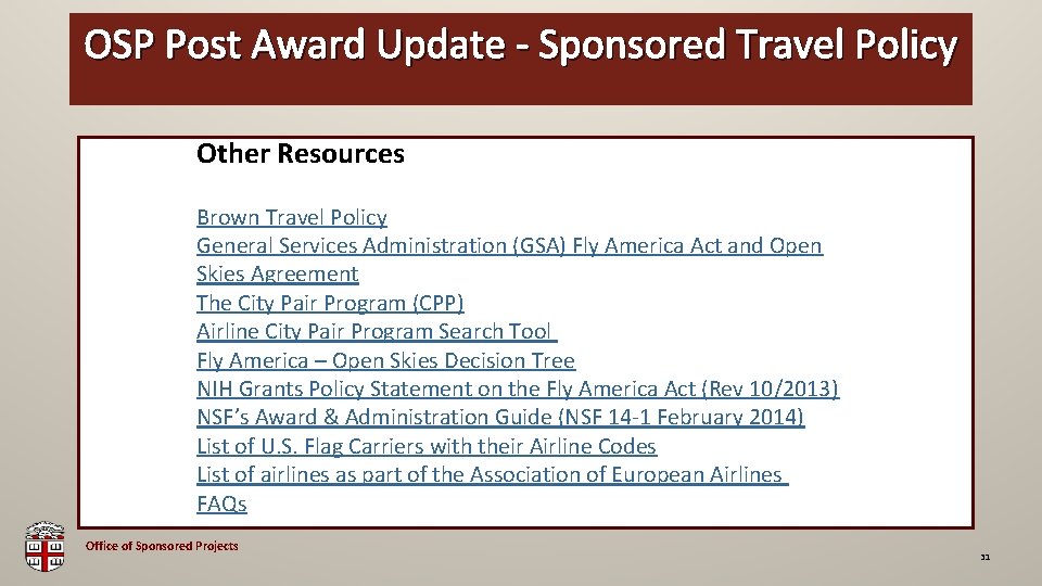 OSP Post Award Update - Sponsored Travel Policy OSP Brown Bag Other Resources Brown