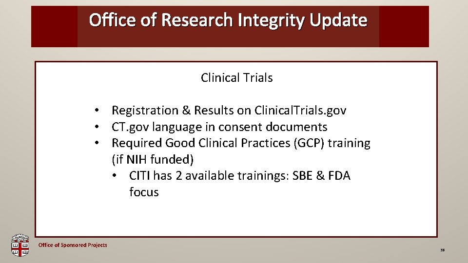 Office of Research Integrity Update OSP Brown Bag Clinical Trials • Registration & Results