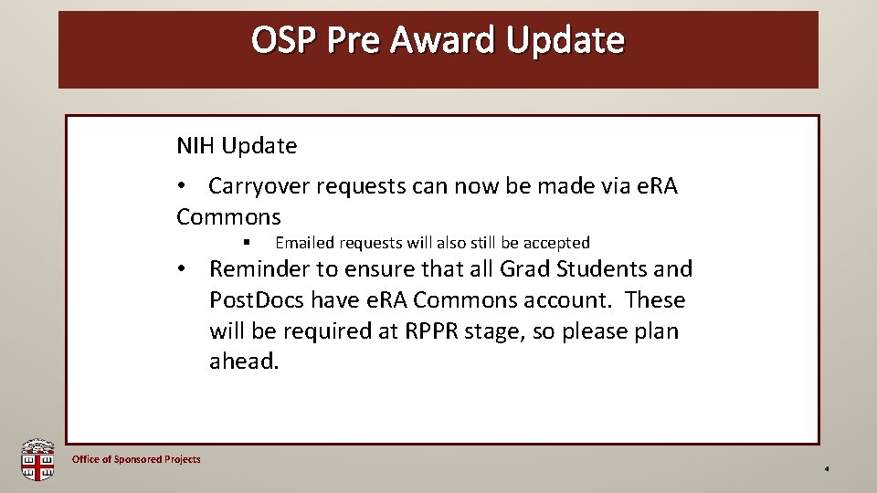 OSP Pre Award Update OSP Brown Bag NIH Update • Carryover requests can now