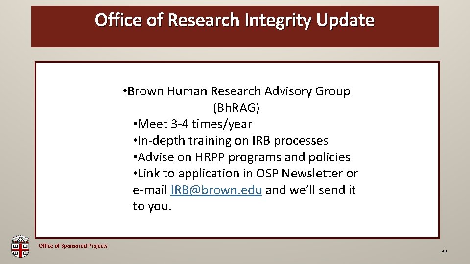 Office of Research Integrity Update OSP Brown Bag • Brown Human Research Advisory Group