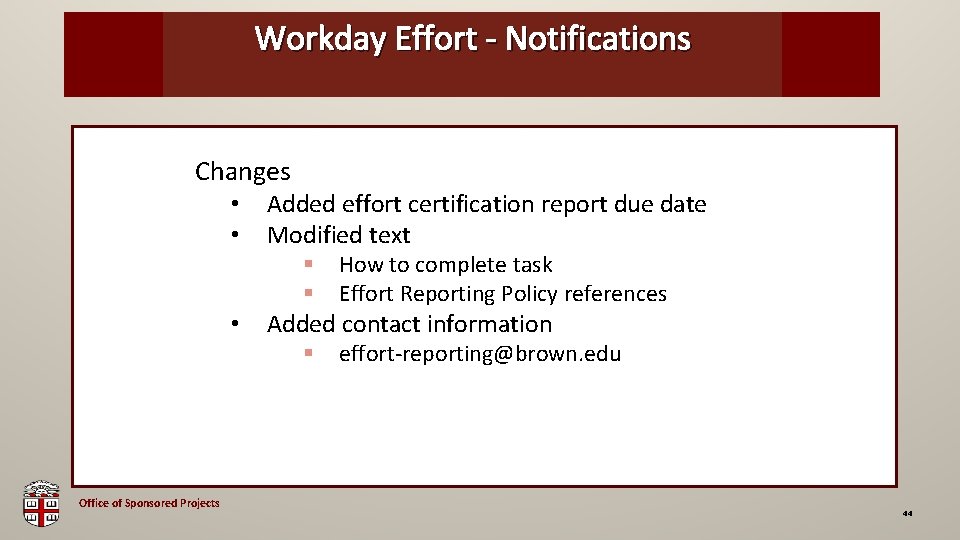 Workday Effort - Notifications OSP Brown Bag Changes • • Added effort certification report