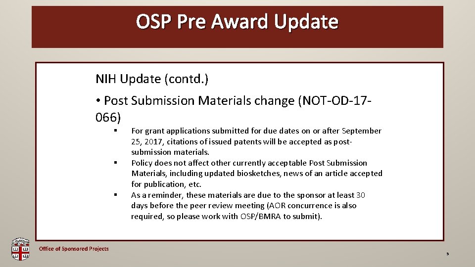 OSP Pre Award Update OSP Brown Bag NIH Update (contd. ) • Post Submission