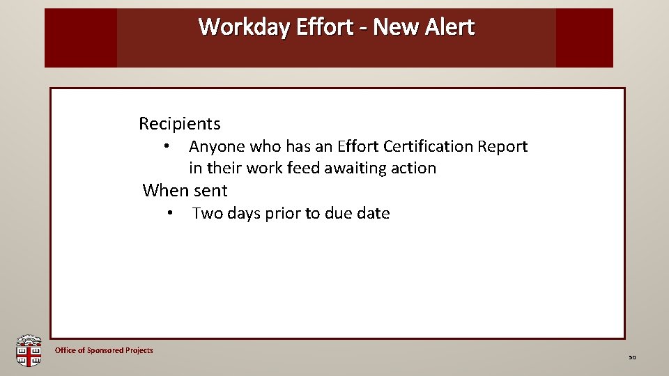 Workday Effort - New Alert OSP Brown Bag Recipients • Anyone who has an