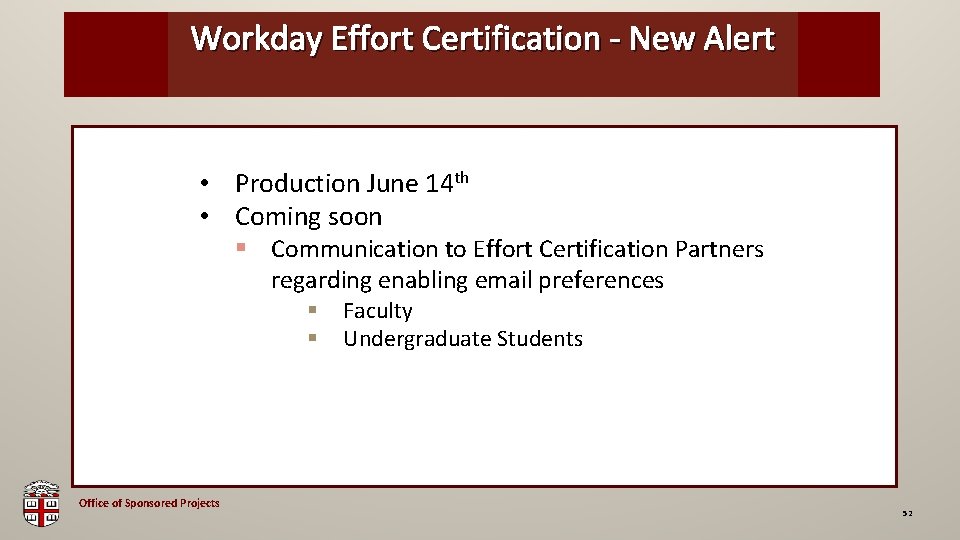 Workday Effort Certification - New Alert OSP Brown Bag • Production June 14 th
