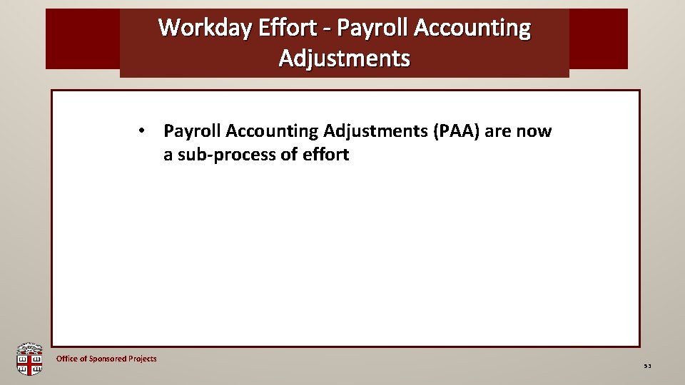 Workday Effort - Payroll Accounting OSP Brown Bag Adjustments • Payroll Accounting Adjustments (PAA)