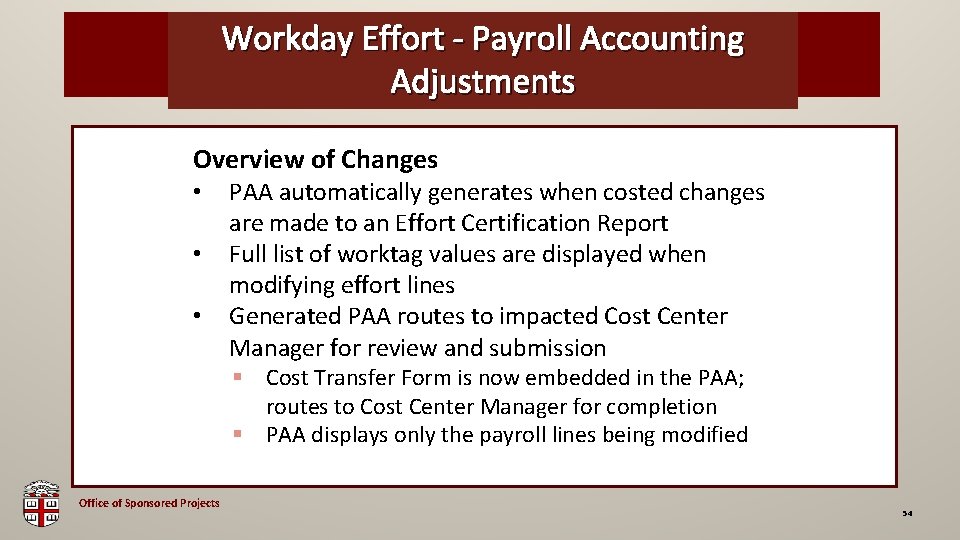 Workday Effort - Payroll Accounting OSP Brown Bag Adjustments Overview of Changes • •