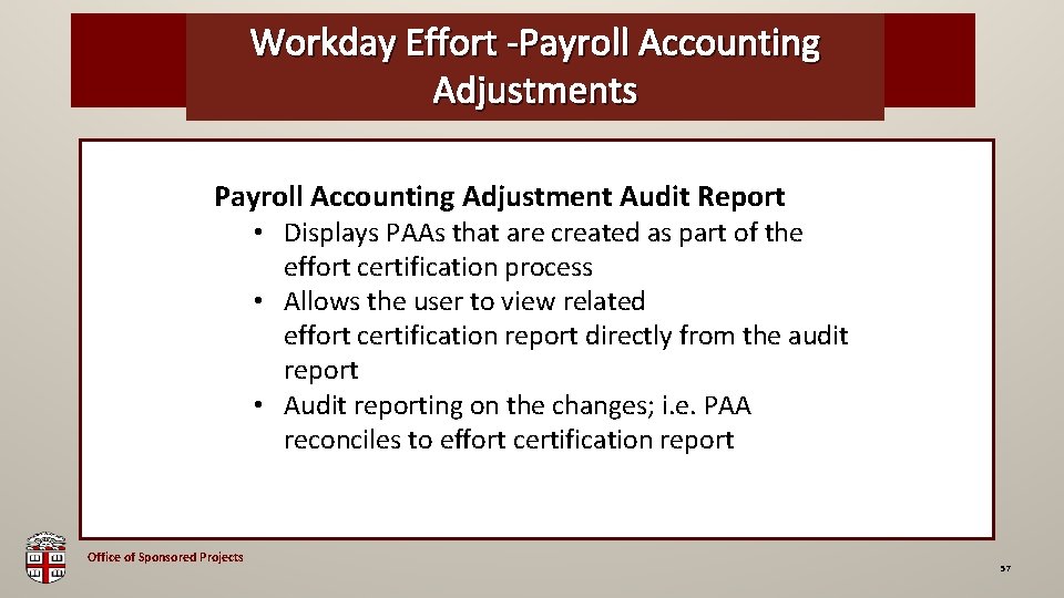 Workday Effort -Payroll Accounting OSP Brown Bag Adjustments Payroll Accounting Adjustment Audit Report •