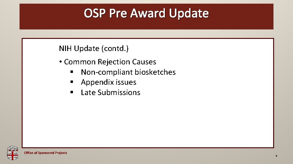 OSP Pre Award Update OSP Brown Bag NIH Update (contd. ) • Common Rejection