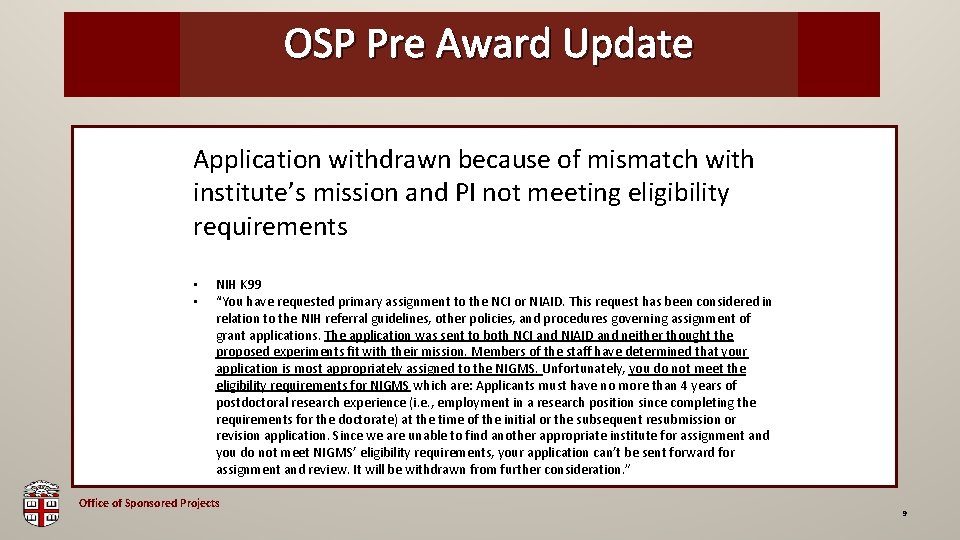 OSP Pre Award Update OSP Brown Bag Application withdrawn because of mismatch with institute’s