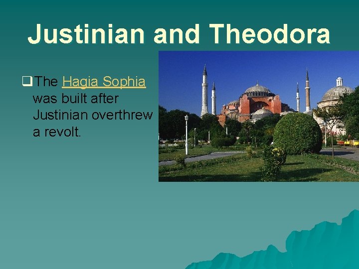 Justinian and Theodora q. The Hagia Sophia was built after Justinian overthrew a revolt. Justinian and Theodora q. The Hagia Sophia was built after Justinian overthrew a revolt.