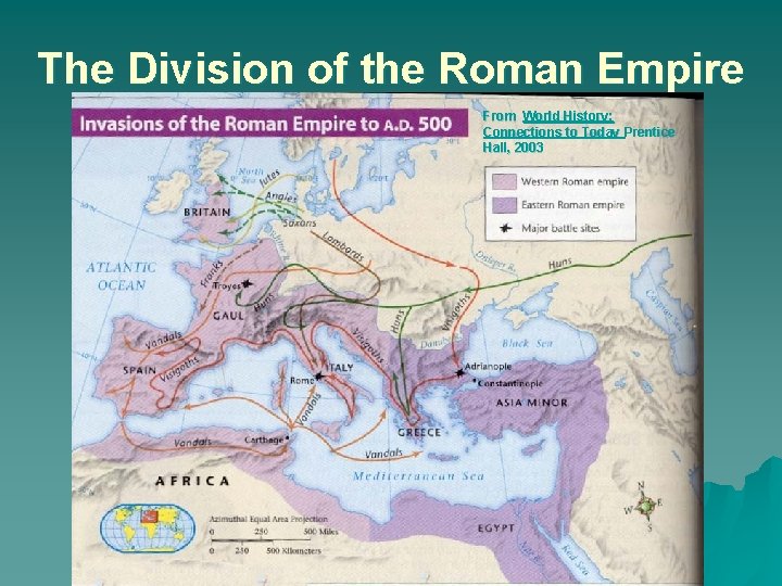 The Division of the Roman Empire From World History: Connections to Today Prentice Hall,