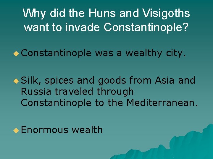 Why did the Huns and Visigoths want to invade Constantinople? u Constantinople was a Why did the Huns and Visigoths want to invade Constantinople? u Constantinople was a