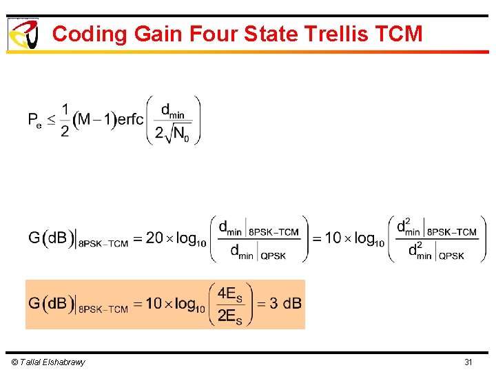 Coding Gain Four State Trellis TCM © Tallal Elshabrawy 31 