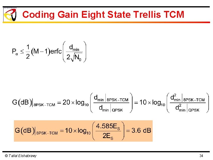 Coding Gain Eight State Trellis TCM © Tallal Elshabrawy 34 