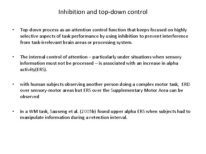 Inhibition and top-down control • Top-down process as an attention control function that keeps
