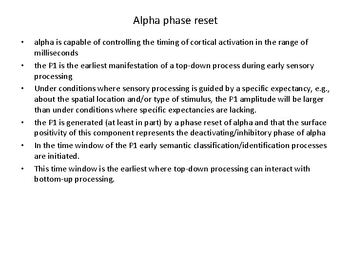 Alpha phase reset • • • alpha is capable of controlling the timing of