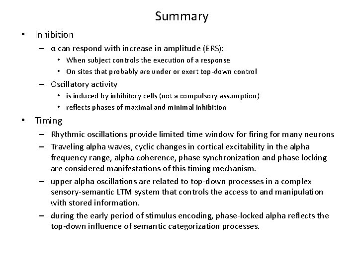 Summary • Inhibition – α can respond with increase in amplitude (ERS): • When