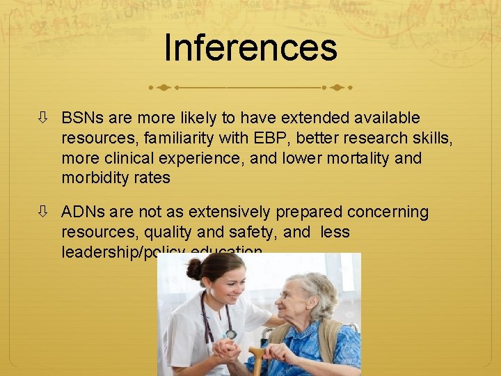 Inferences BSNs are more likely to have extended available resources, familiarity with EBP, better