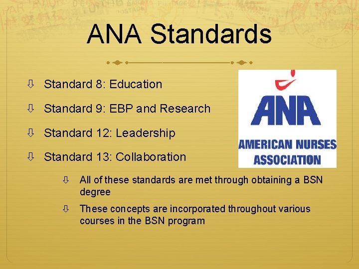 ANA Standards Standard 8: Education Standard 9: EBP and Research Standard 12: Leadership Standard