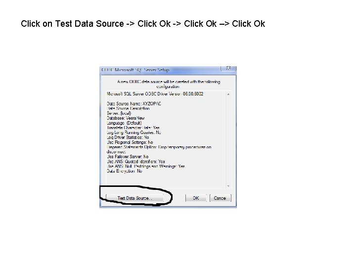 Click on Test Data Source -> Click Ok –> Click Ok 