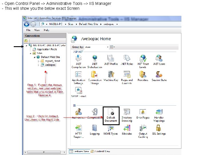 - Open Control Panel –> Administrative Tools –> IIS Manager - This will show