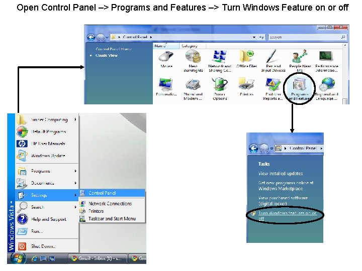 Open Control Panel –> Programs and Features –> Turn Windows Feature on or off